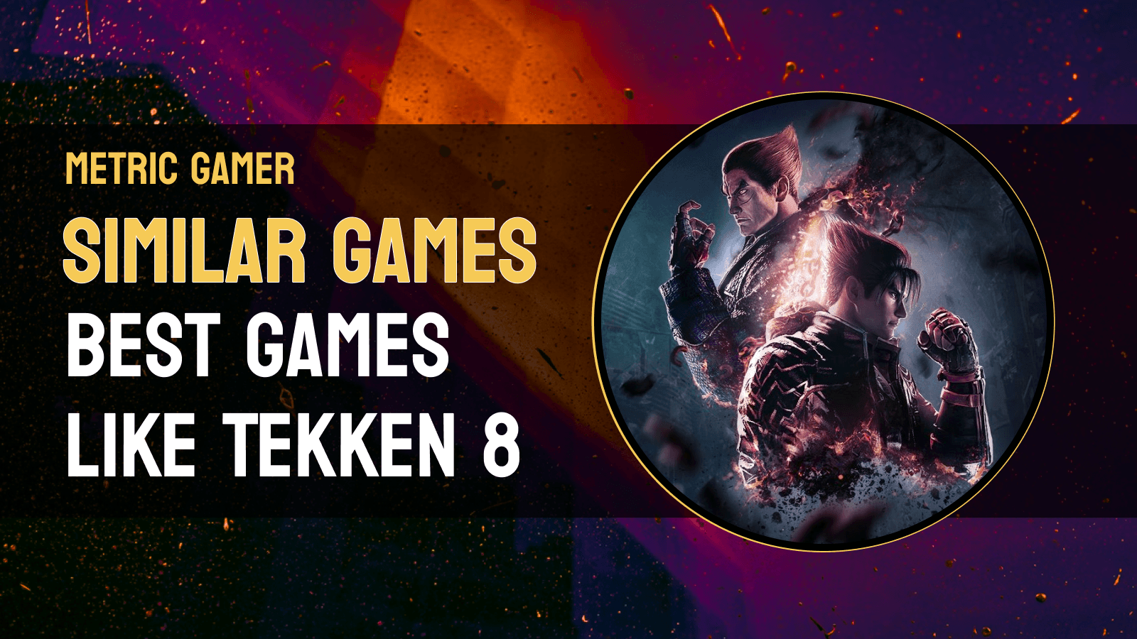 Best Games Like Tekken 8 (PS4, Xbox, PC)